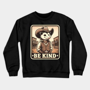 Be Kind Opossum, Possum Meme Humor Quotes and Sayings Crewneck Sweatshirt